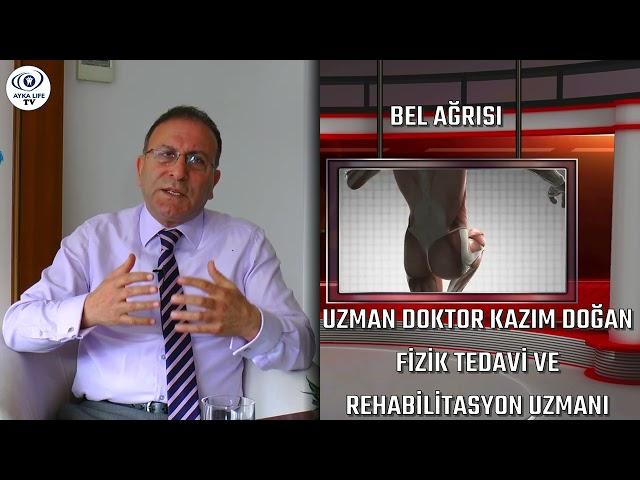 Uzman Dr. Kazım Doğan / Bel Ağrısı / Ayka Life 60+