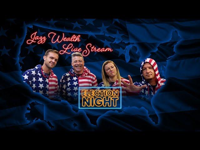 Jazz Wealth's Election Night Live Stream!