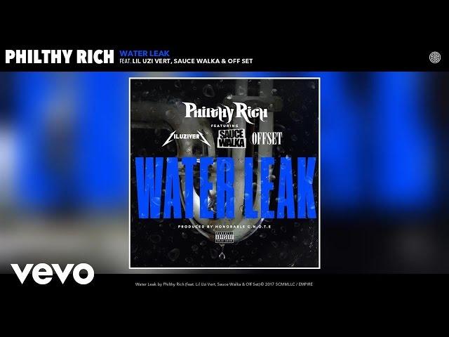 Philthy Rich - Water Leak (Audio) ft. Lil Uzi Vert, Sauce Walka, Off Set