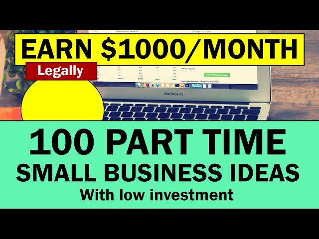 100 Part Time Small Business Ideas with Low Investment in 2021