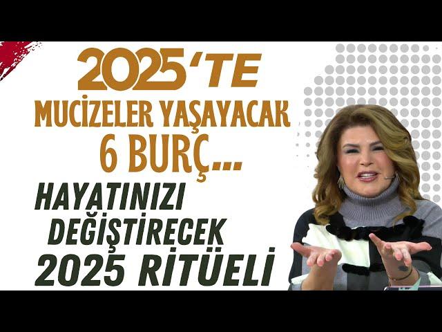 2025'TE MUCİZELER YAŞAYACAK 6 BURÇ! NURAY SAYARI'DAN HAYATINIZI DEĞİŞTİRECEK 2025 RİTÜELİ