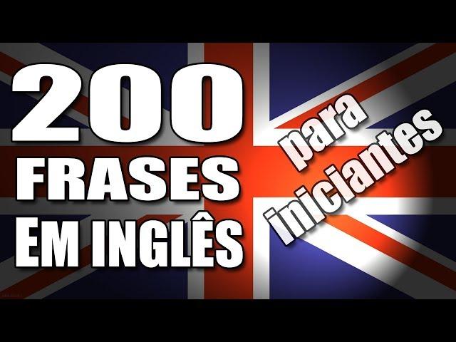 200 Frases em Inglês para iniciantes com Pronúncia Nativa