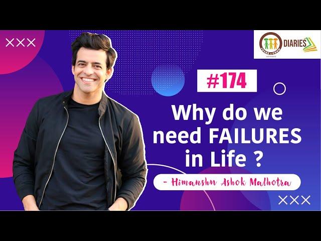 SAGdiaries 174 | Why do we need FAILURES in Life ? | Himanshu Ashok Malhotra