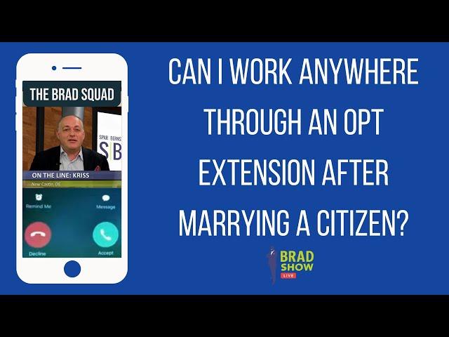 Can I Work Anywhere Through An OPT Extension After Marrying A Citizen?