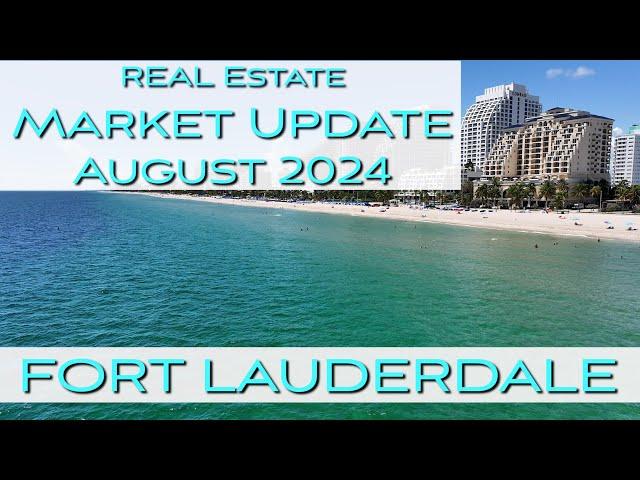 Fort Lauderdale Real Estate Market Update August 2024 with Realtor® Madeline Wyszatycki