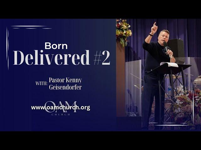 Born Delivered #2 (A New Mindset) - Wednesday Evening Service | Open Arms Ministries Church