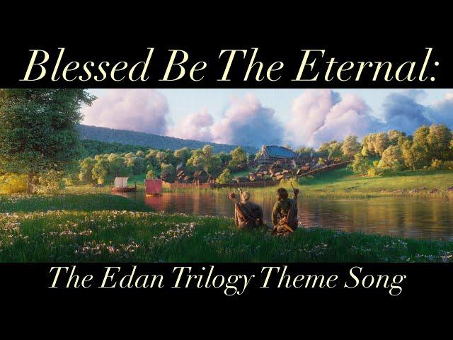 Blessed Be The Eternal: The Edan Trilogy Theme Song, composed by Nikhil Koparkar with art from TBB