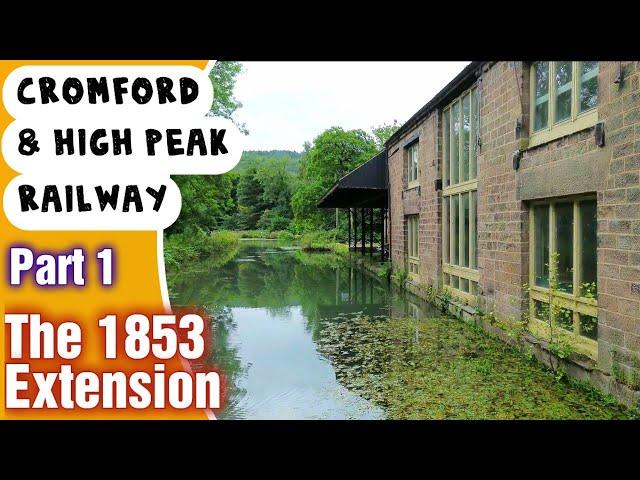 Cromford & High Peak Railway - The 1853 Extension