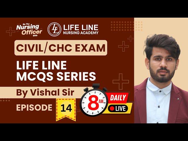 Episode -: 14, Life Line MCQs Series For CIVIL/CHC Exam | By Vishal Sir