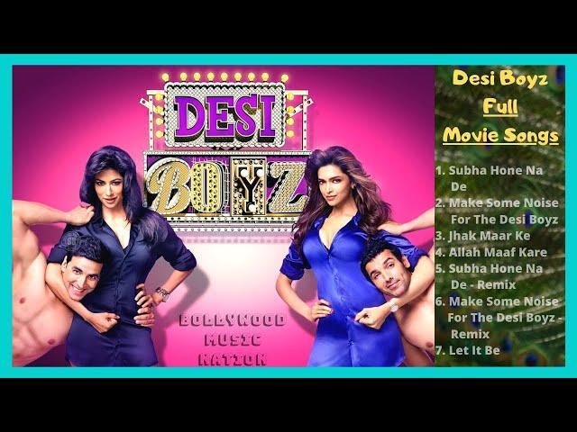 Desi Boyz Jukebox | Desi Boyz All Song | Subah Hone Na De Song | Desi Girls | Bollywood Music Nation