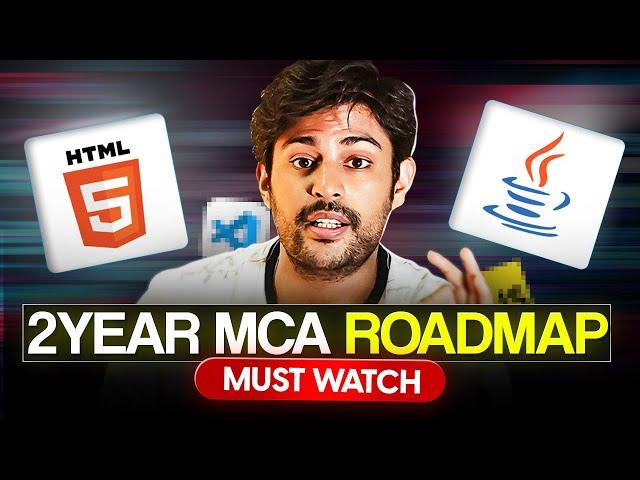 MCA 2 Years Complete Roadmap | Complete guidance with resources