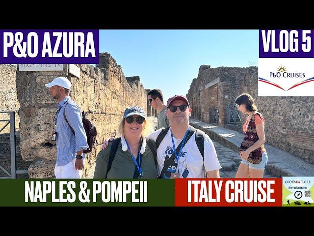 Italy Cruise on P&O Azura - VLOG 5 - Naples & Pompeii