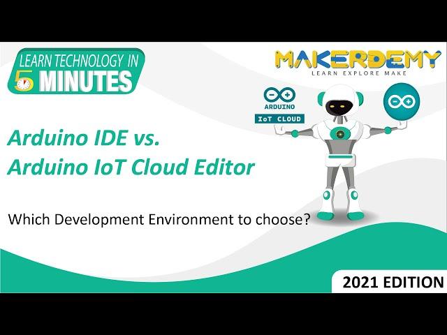 Arduino IDE vs. Arduino IoT Cloud Editor (2021) | Learn Technology In 5 minutes