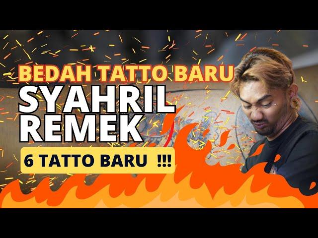 BEDAH TATTO BARU SYAHRIL REMEK !!!!!