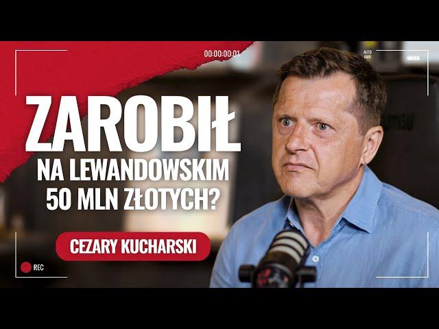 Zarobił na Lewandowskim 50 mln złotych? Cezary Kucharski w podkaście Żurnalisty