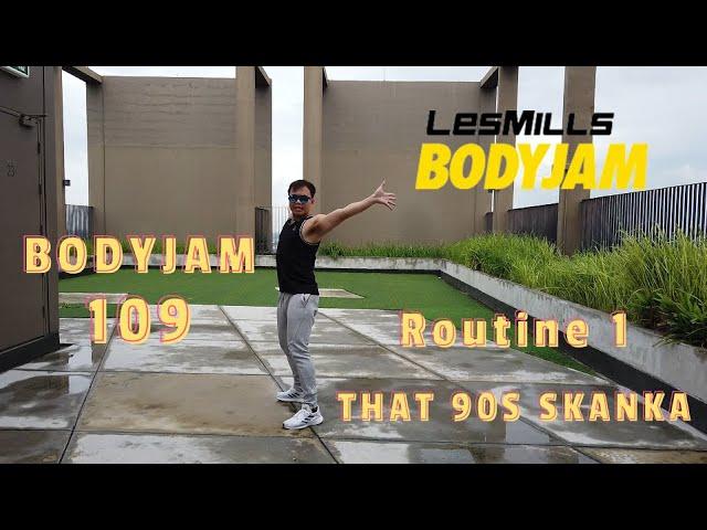 BODYJAM 109 Routine 1 THAT 90S SKANKA Technique & Details