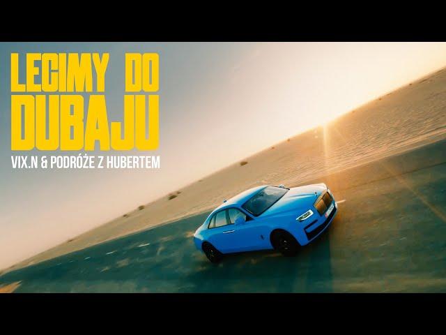 VIX.N x PODRÓŻE Z HUBERTEM - Lecimy do Dubaju (Official Music Video)