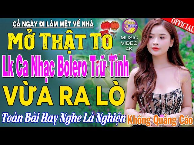 LK Nhạc Trữ Tình Bolero KHÔNG QUẢNG CÁO Cả Xóm Phê -TUYỆT PHẨM Bolero Sến Xưa Ngọt Ngào TOÀN BÀI HAY
