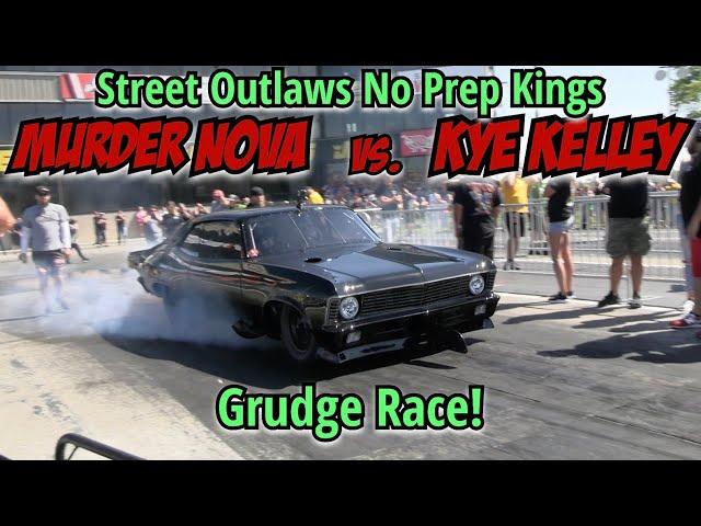 Street outlaws No prep kings Hebron, Ohio Grudge Race MURDER NOVA vs. KYE KELLEY