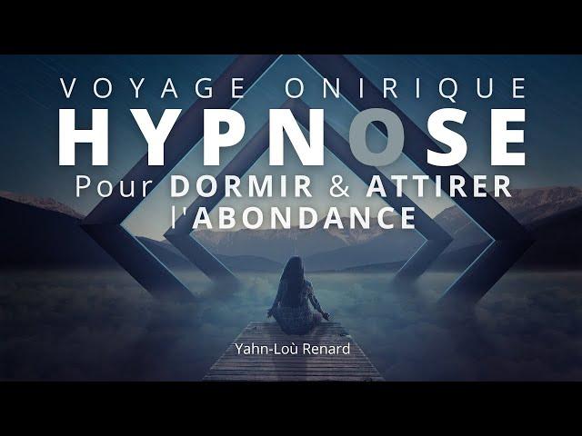 HYPNOSE pour DORMIR et attirer l'ABONDANCE - Hypnose Spirituelle - Voyage Onirique