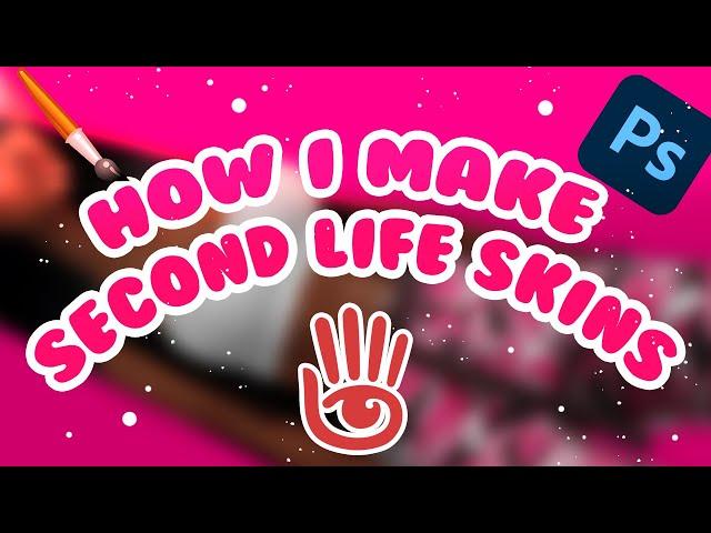 How I Make My Secondlife Skins