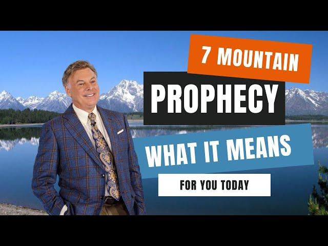 7 Mountain Prophecy: What It Means For You Today