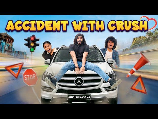 Car Accident With Crush | PART 1 | Ankush Kasana