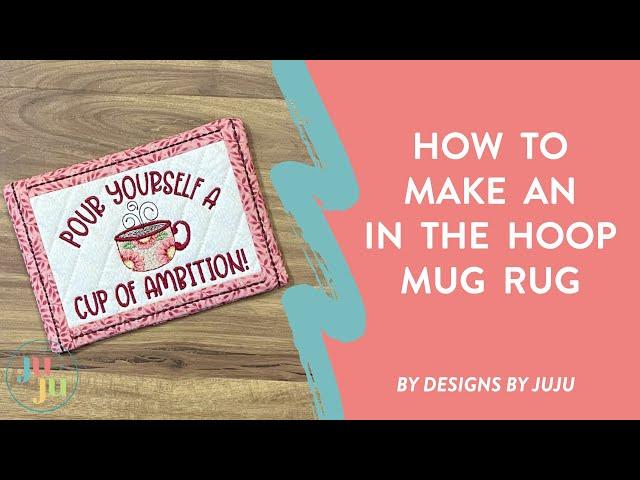 How to Make an In the Hoop Mug Rug Using a FREEBIE from Designs by JuJu!