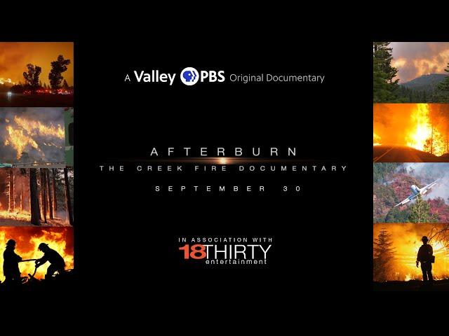 Afterburn: The Creek Fire Documentary - A Valley PBS Original Documentary