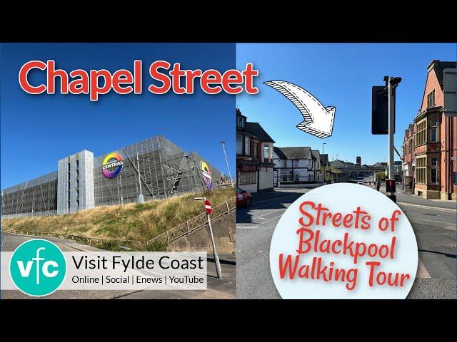 Streets of Blackpool: Walking Tour of Chapel Street