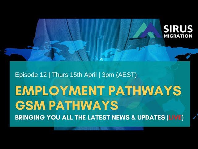 Skilled and Employment pathways Australia 2021 | Sirus Migration Episode 12