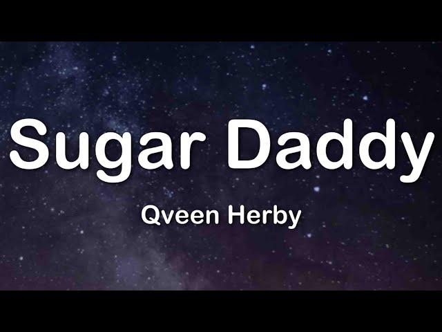 Qveen Herby - SUGAR DADDY (Lyrics) (Tiktok Song) "he love me, he give me all his money"