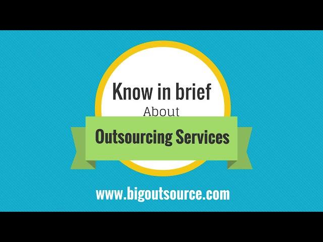 Know in brief about Outsourcing Services | Outsource Company in Philippines