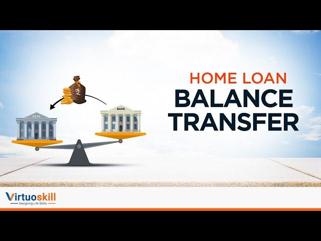 Virtuoskill |  What is Home Loan Balance Transfer?