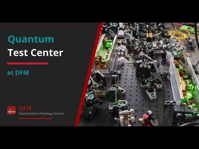 Quantum Test Center at DFM