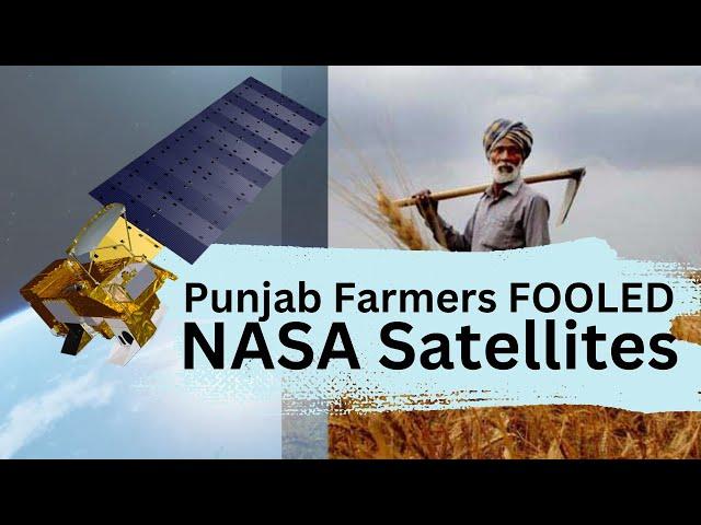 Punjab Farmers fooling NASA Satellites | Stubble Burning