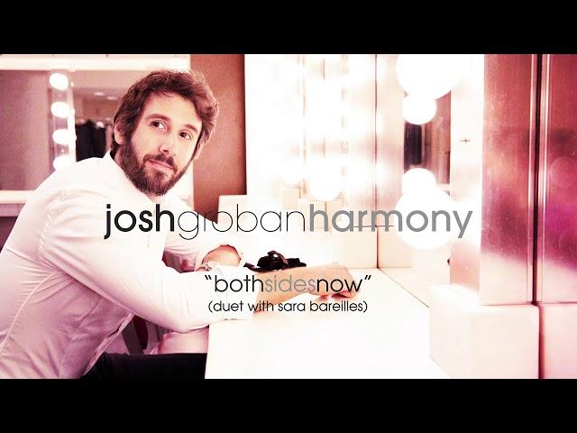 Josh Groban - Both Sides Now (Duet with Sara Bareilles) [Official Audio]