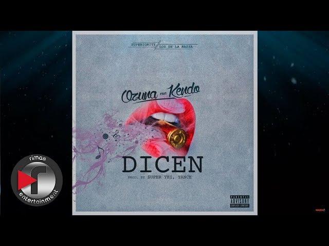 Ozuna - Dicen ft. Kendo Kaponi