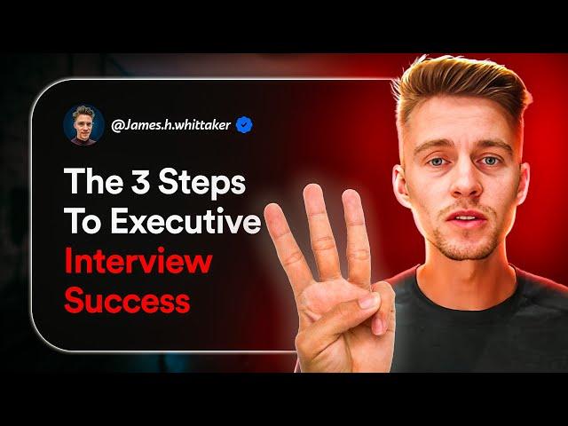 The 3 Steps To Executive Interview Success