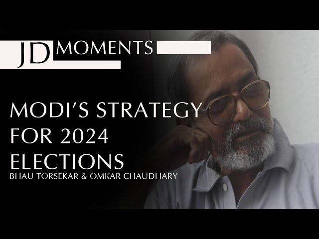 Bhau Torsekar and Omkar Chaudhary - Modi’s Strategy for 2024 Elections