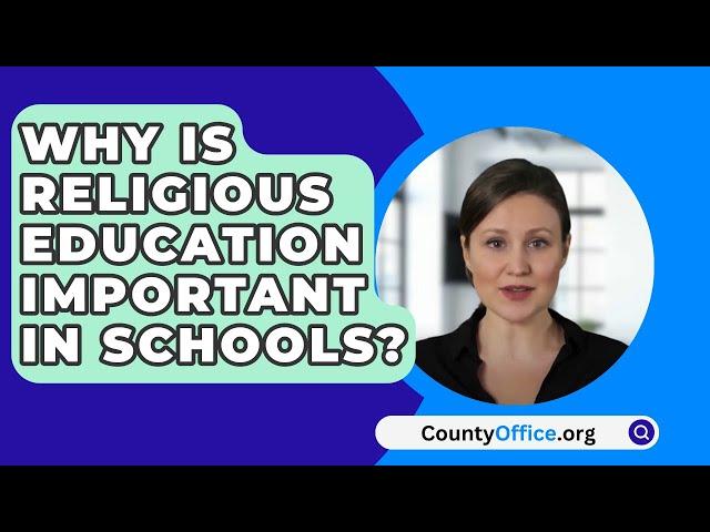 Why Is Religious Education Important In Schools? - CountyOffice.org