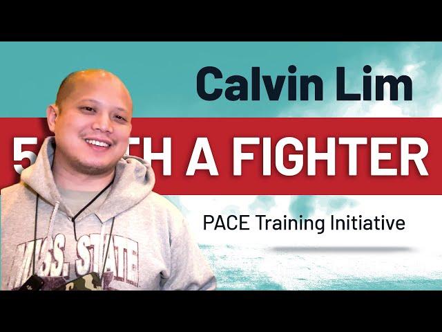 Calvin Lim | PACE Training Initiative - 5 with a Fighter Interview