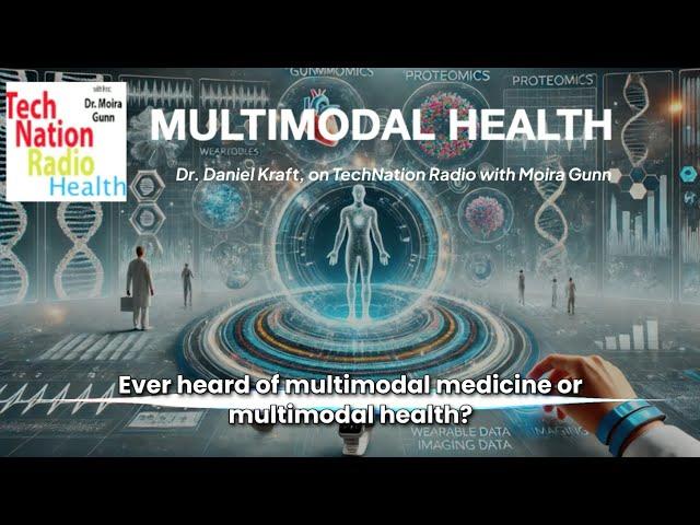 MultiModal Health: Dr. Daniel Kraft on Tech Nation | Future of Medicine