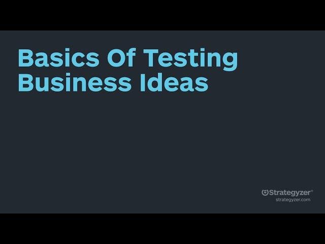 Strategyzer Webinar: The Basics Of Testing Business Ideas