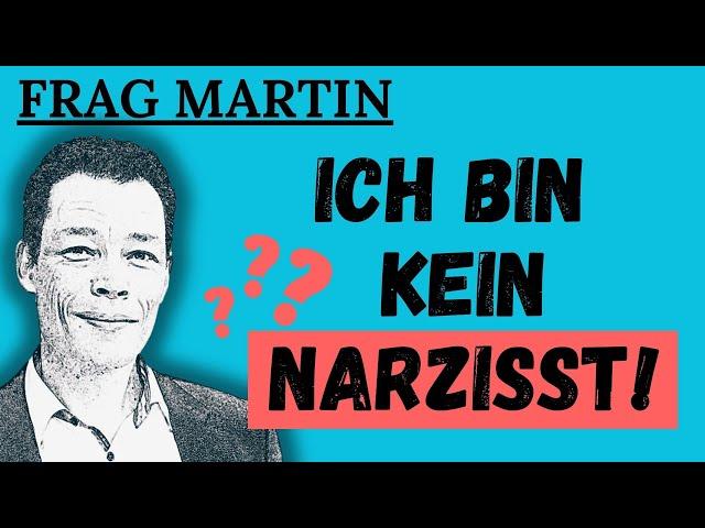 Podcast: Kann DAS denn schon Narzissmus sein? (#4 Frag Martin)