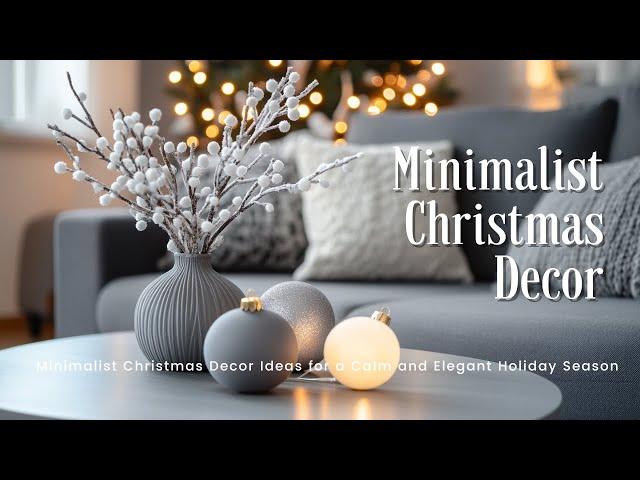 Minimalist Christmas Decor Ideas for a Calm and Elegant Holiday Season