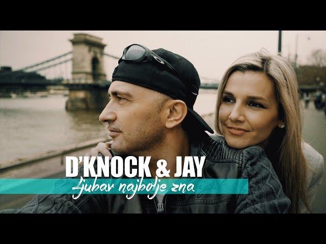 D'Knock & Jay - Ljubav Najbolje Zna (Official Video)