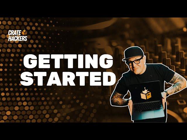 How to Use Crate Hackers, Getting Started