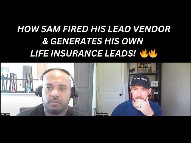 How Sam Fired His Lead Vendor & Generates His Own Life Insurance Leads! 