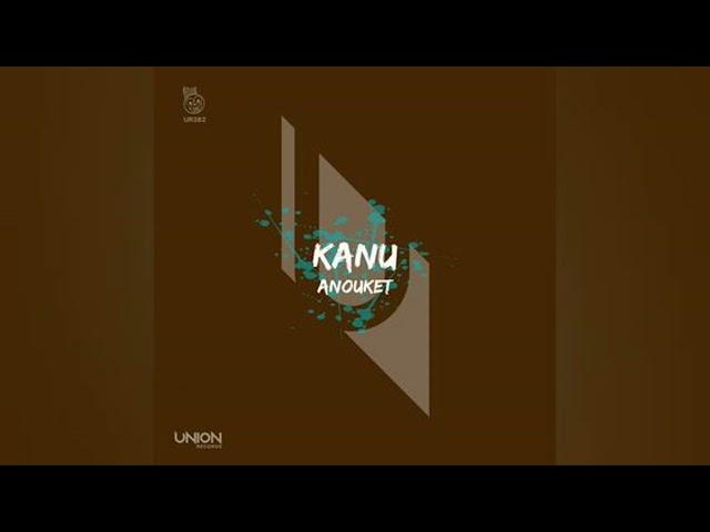 Anouket - Kanu/Original Mix/